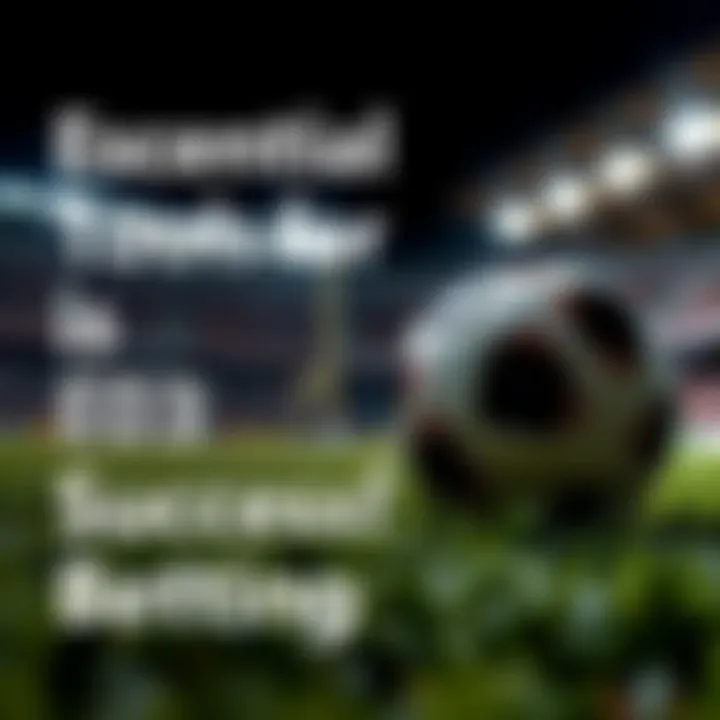 Essential Tools for Successful Soccer Betting Tools and resources for successful sports betting